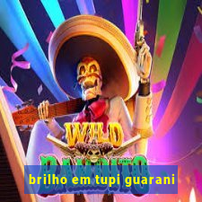 brilho em tupi guarani